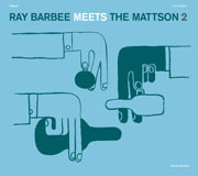 "RAY BARBEE meets THE MATTSON2" 2007.3.7 in stores!!"