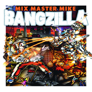 Mix Master Mike "Bangzilla"