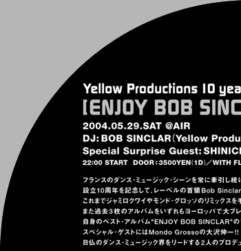 Yellow Productions 10 years anniversary"ENJOY BOB SINCLAR" release partyڍ