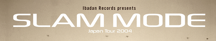 SLAM MODE "Japan Tour 2004"